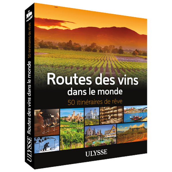 Routes des vins dans le monde - 50 itinéraires de rêve - FQCC