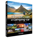 L'Europe en van et camping-car - 50 itinéraires de rêve - FQCC L'Europe en van et camping-car - 50 itinéraires de rêve - FQCC