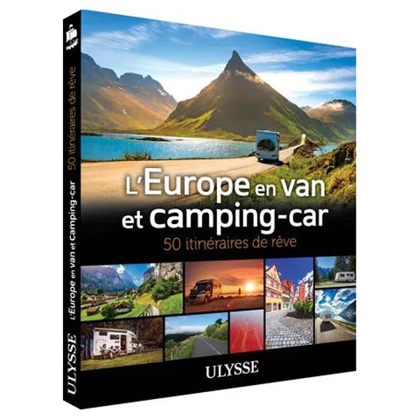L'Europe en van et camping-car - 50 itinéraires de rêve - FQCC L'Europe en van et camping-car - 50 itinéraires de rêve - FQCC