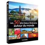 Les 50 plus beaux itinéraires autour du monde - FQCC Les 50 plus beaux itinéraires autour du monde - FQCC