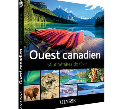 Ouest canadien, 50 itinéraires de rêve - FQCC Ouest canadien, 50 itinéraires de rêve - FQCC