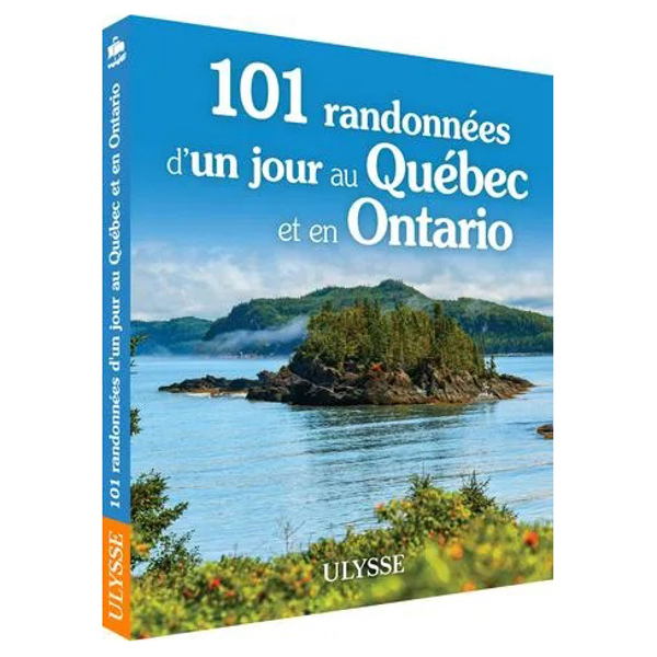 101 randonnées d'un jour au Québec et en Ontario - FQCC 101 randonnées d'un jour au Québec et en Ontario - FQCC