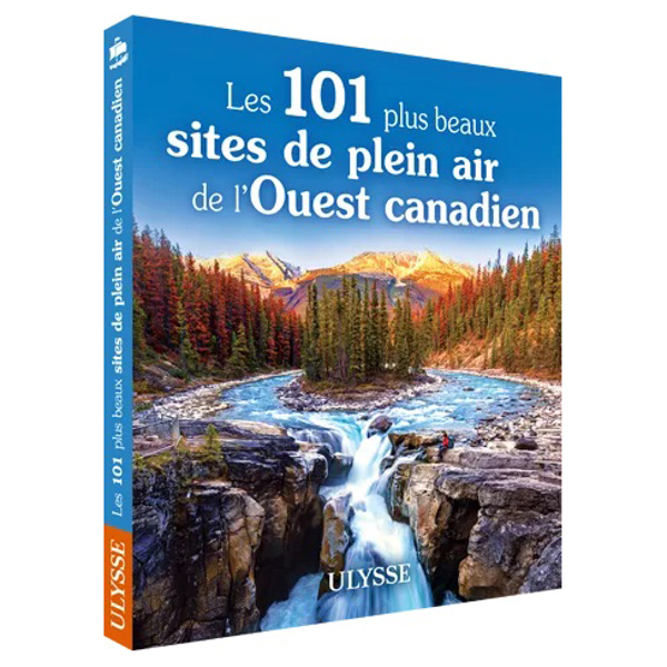 Les 101 plus beaux sites de plein air de l'Ouest canadien - FQCC