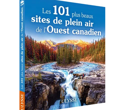 Les 101 plus beaux sites de plein air de l'Ouest canadien - FQCC Les 101 plus beaux sites de plein air de l'Ouest canadien - FQCC