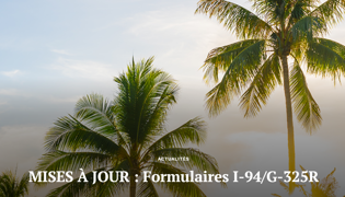 MISES À JOUR: Formulaires I-94/G-325R