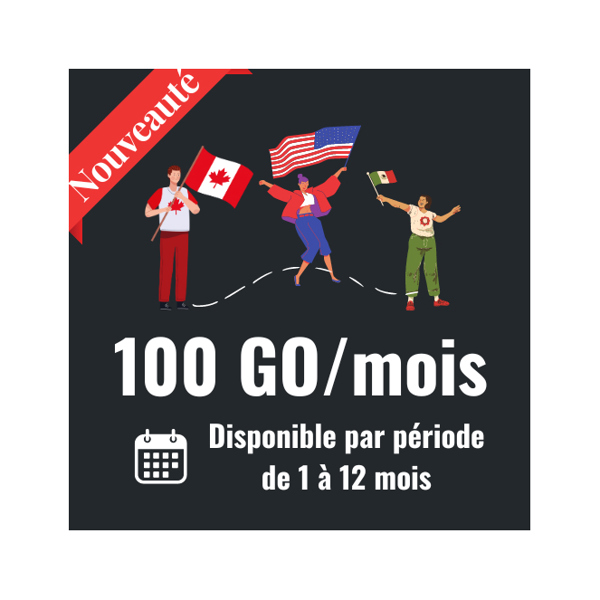 100GO/mois – Canada, États-Unis et Mexique 1 à 12 mois – Avec Échéance - FQCC