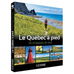 Le Québec à pied - 50 itinéraires de rêve - FQCC Le Québec à pied - 50 itinéraires de rêve - FQCC